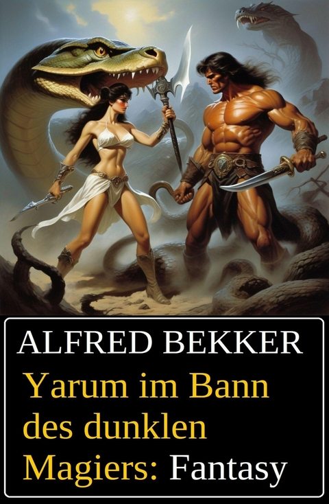 Yarum im Bann des dunklen Magiers: Fantasy -  Alfred Bekker
