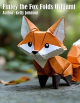 Finley the Fox Folds Origami - Kelly Johnson
