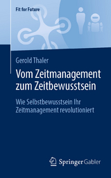 Vom Zeitmanagement zum Zeitbewusstsein -  Gerold Thaler