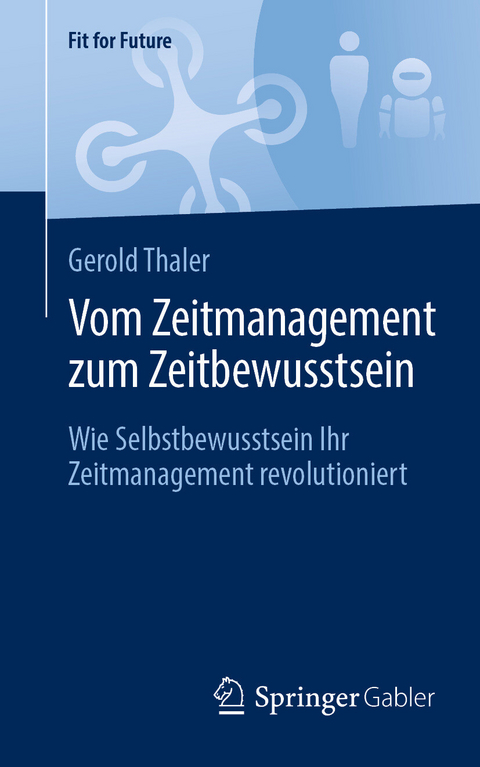 Vom Zeitmanagement zum Zeitbewusstsein -  Gerold Thaler
