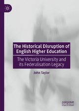 The Historical Disruption of English Higher Education -  John Taylor