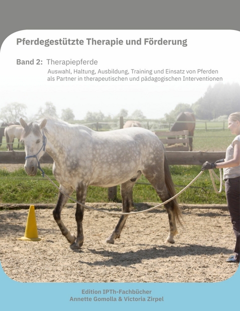 Pferdegestützte Therapie und Förderung -  Annette Gomolla,  Victoria Zirpel