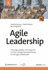 Agile Leadership - Sandra Sieroux, Stefan Roock, Henning Wolf
