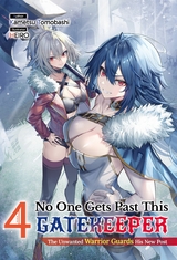 No One Gets Past This Gatekeeper: The Unwanted Warrior Guards His New Post Volume 4 -  Kametsu Tomobashi