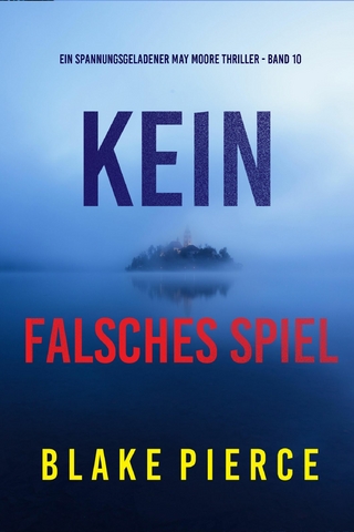 Kein Falsches Spiel (Ein spannungsgeladener May Moore Thriller - Band 10)