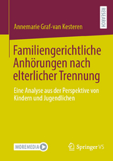 Familiengerichtliche Anh&ouml;rungen nach elterlicher Trennung - Annemarie Graf-van Kesteren