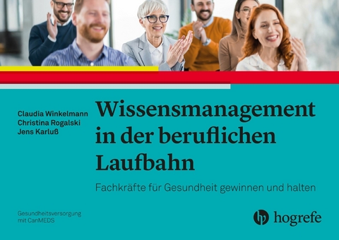 Wissensmanagement in der beruflichen Laufbahn - Claudia Winkelmann, Christina Rogalski, Jens Karlu&szlig;