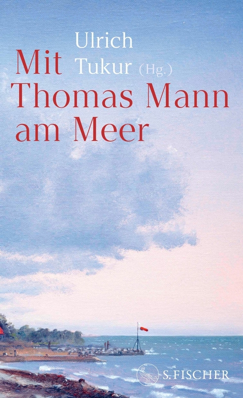 Mit Thomas Mann am Meer - Thomas Mann