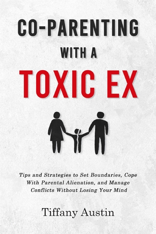 Co-Parenting With a Toxic Ex