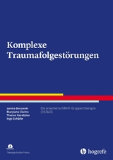 Komplexe Traumafolgest&ouml;rungen - Janine Borowski, Marylene Cloitre, Thanos Karatzias, Ingo Sch&auml;fer