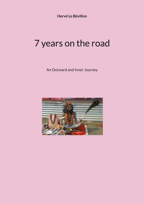 7 years on the road - Herv&eacute; Le B&eacute;villon