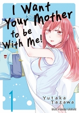 I Want Your Mother to be With Me! -  Yutaka Tazawa