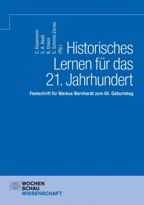 Historisches Lernen f&uuml;r das 21. Jahrhundert - 