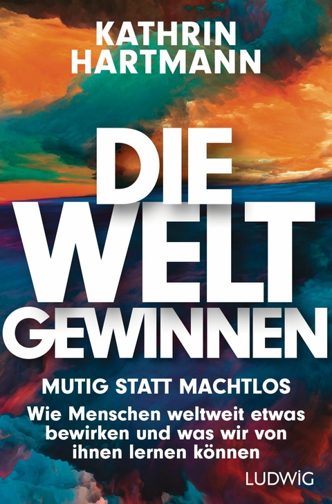 Die Welt gewinnen - Kathrin Hartmann