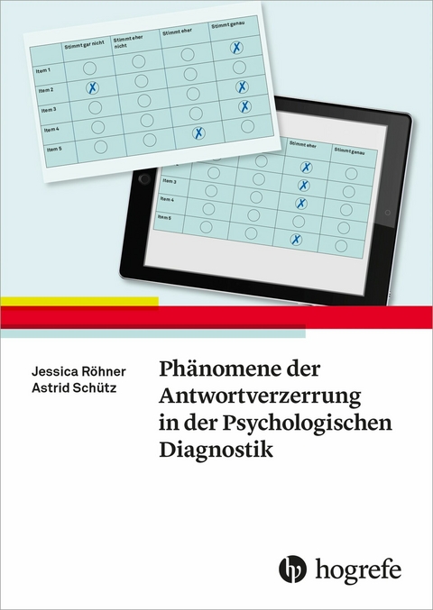 Ph&auml;nomene der Antwortverzerrung in der Psychologischen Diagnostik - Jessica R&ouml;hner, Astrid Sch&uuml;tz