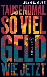 Tausendmal so viel Geld wie jetzt - Juan S. Guse