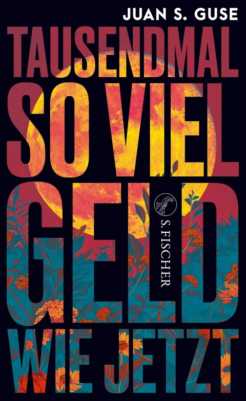 Tausendmal so viel Geld wie jetzt - Juan S. Guse