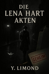 Die Lena Hart Akten - Y. Limond