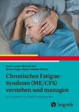 Chronisches Fatigue-Syndrom (ME/CFS) verstehen und managen - Karen Leslie, Michelle Bull, Nicola Clague-Baker