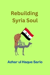 Rebuilding Syria Soul - Azhar Ul Haque Sario