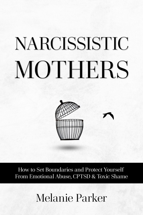 Narcissistic Mothers -  Melanie Parker