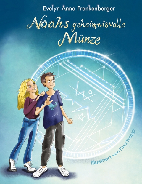 Noahs geheimnisvolle M&uuml;nze -  Evelyn Anna Frenkenberger