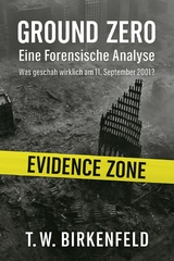 Ground Zero: Eine Forensische Analyse - Tilman W. Birkenfeld