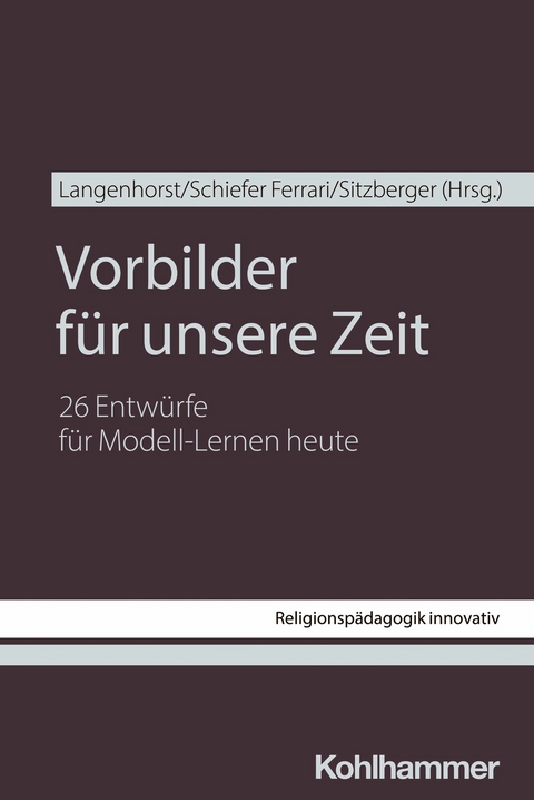 Vorbilder f&uuml;r unsere Zeit - 