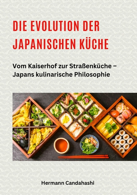 Die Evolution der japanischen K&uuml;che - Hermann Candahashi