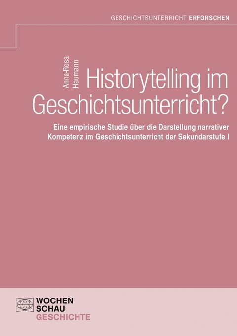 Historytelling im Geschichtsunterricht? -  Anna-Rosa Haumann