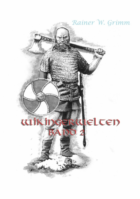 Wikingerwelten Band II - Rainer W. Grimm