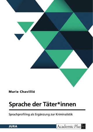 Sprache der Täter*innen. Sprachprofiling als Ergänzung zur Kriminalistik