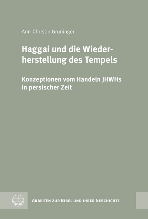 Haggai und die Wiederherstellung des Tempels - Ann-Christin Gr&uuml;ninger
