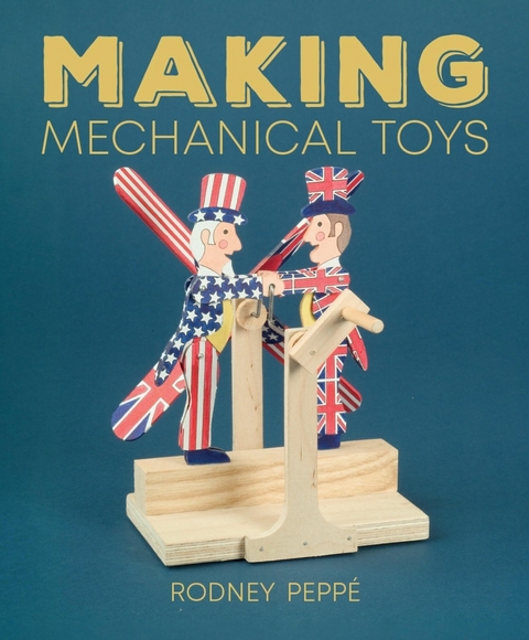Making Mechanical Toys -  Rodney Peppe