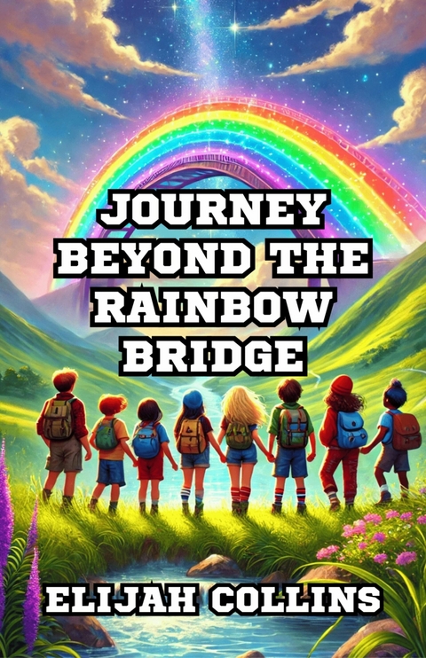 Journey Beyond the Rainbow Bridge -  Elijah Collins