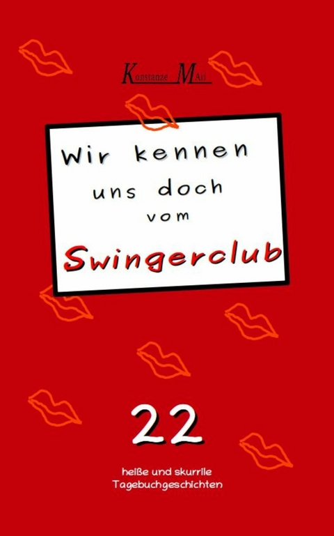 Wir kennen uns doch vom Swingerclub - Konstanze Maii