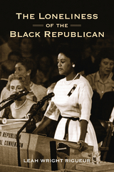 The Loneliness of the Black Republican - Leah Wright Rigueur