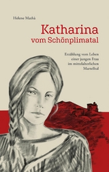 Katharina vom Sch&ouml;nplimatal -  Helene Math&agrave;