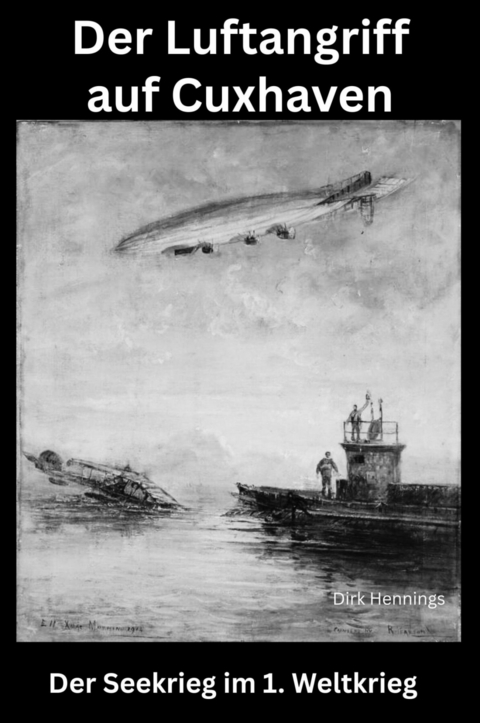 Der Seekrieg im 1. Weltkrieg - Dirk Hennings