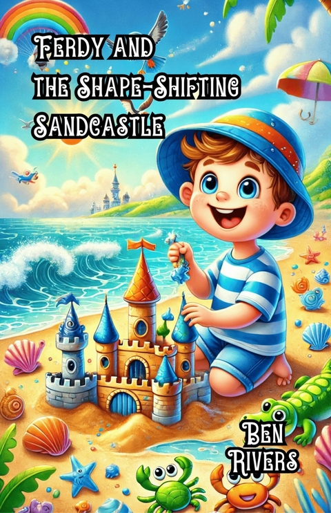 Ferdy and the Shape-Shifting Sandcastle -  Ben Rivers