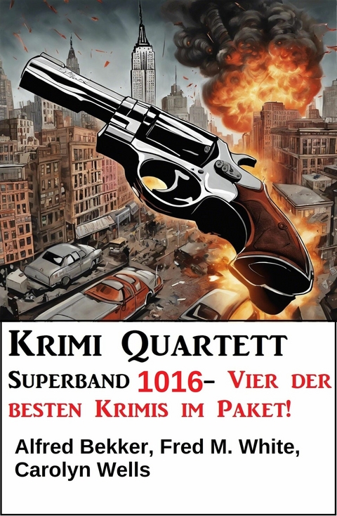 Krimi Quartett Superband 1016 -  Alfred Bekker,  Carolyn Wells,  Fred M. White