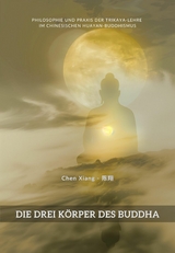 Die Drei K&ouml;rper des Buddha - Xiang Chen