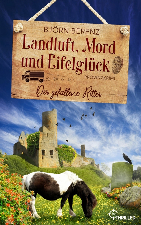 Landluft, Mord und Eifelgl&uuml;ck: Der gefallene Ritter - Bj&ouml;rn Berenz