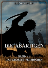 Das gr&ouml;&szlig;te Verbrechen - Sascha Raubal