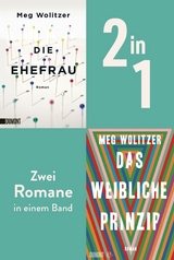 Die Ehefrau & Das weibliche Prinzip - Meg Wolitzer