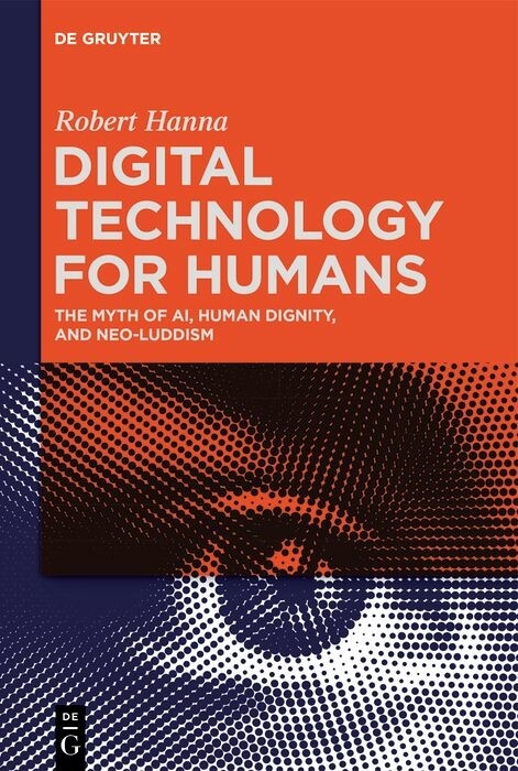 Digital Technology for Humans - Robert Hanna