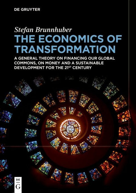 The Economics of Transformation - Stefan Brunnhuber