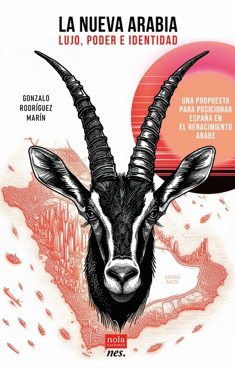La nueva Arabia - Gonzalo Rodr&iacute;guez Mar&iacute;n