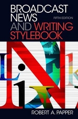 Broadcast News and Writing Stylebook - Papper, Robert A.