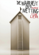 Die Wahrheit &uuml;ber Metting - Tom Liehr
